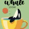Get Whale Soon Card