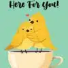 I'm Always Here For You Card