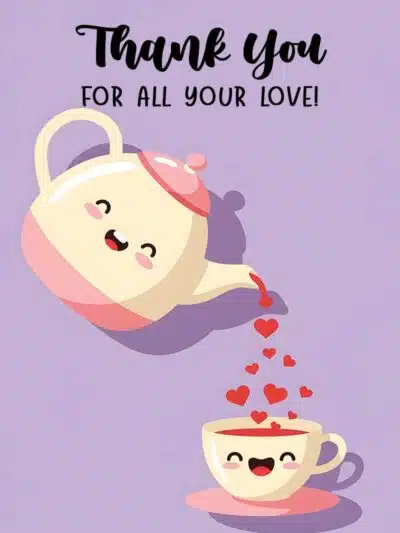 Thank You For All Your Love Card