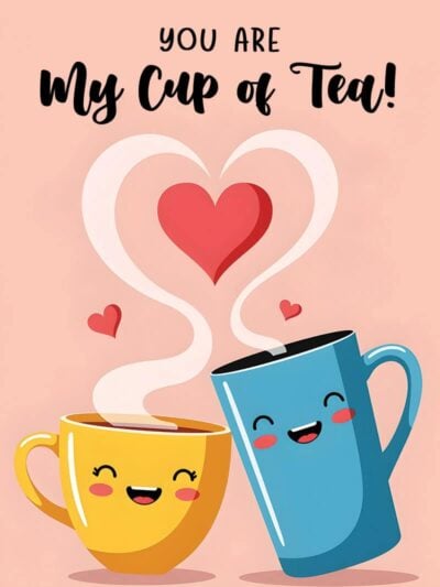 You're My Cup Of Tea Card